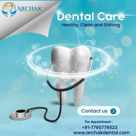 Achieve Your Dream Smile at Archak Dental Clinic, Bengaluru, India